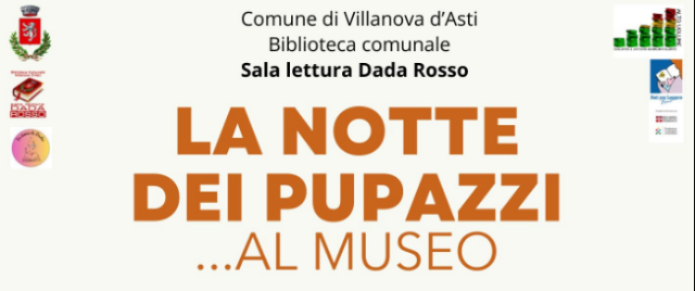 Villanova d'Asti | “La notte dei pupazzi… al museo”