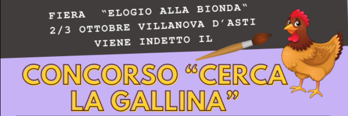 "Cerca la gallina": un concorso aperto agli artisti per l'Elogio della Bionda 2021 di Villanova d'Asti